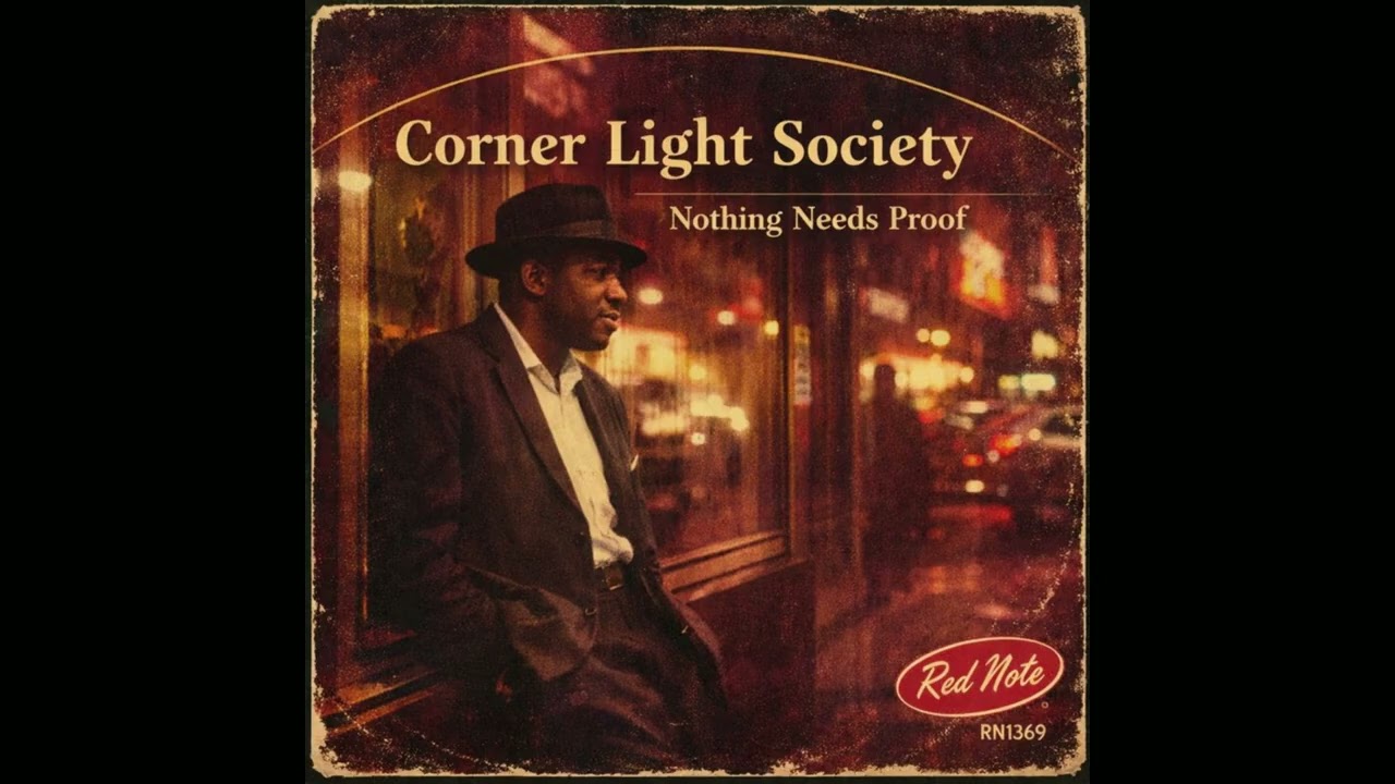 Corner Light Society - Nothing Needs Proof -  Red Note Jazz