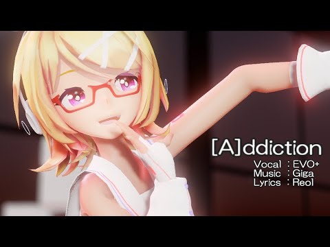【MMD】リンちゃんで「 [A]ddiction 」