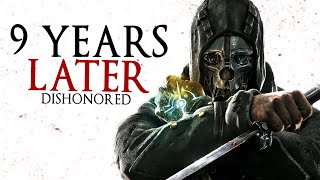 Dishonored: 9 Years Later