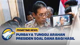 Menkeu Purbaya Tunggu Arahan Prabowo soal Tambahan Dana Bagi Hasil Buat Pemda - [Primetime News]
