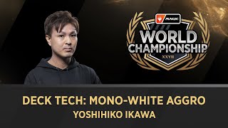 Yoshihiko Ikawa | Deck Tech | World Championship XXVII