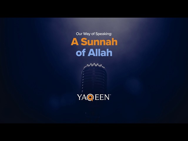 Our Way of Speaking: A Sunnah of Allah | Animation class=