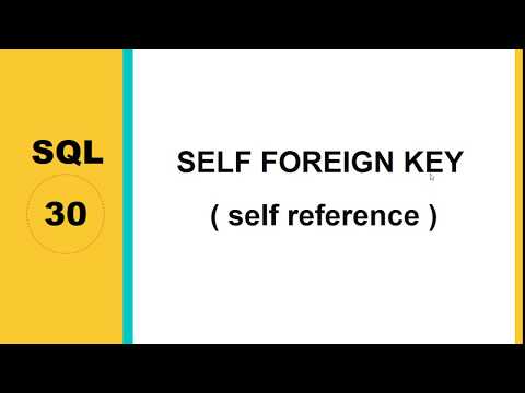 30  SELF FOREIGN KEY     self reference