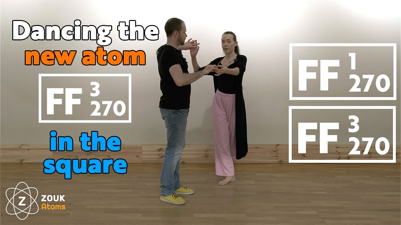 57. Dancing a new square inside of the family FF. FF-1-270 + FF-3-270. Zouk Atoms. FF-Course