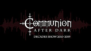 Communion After Dark - Bonus Show Decades 2010 - 2019