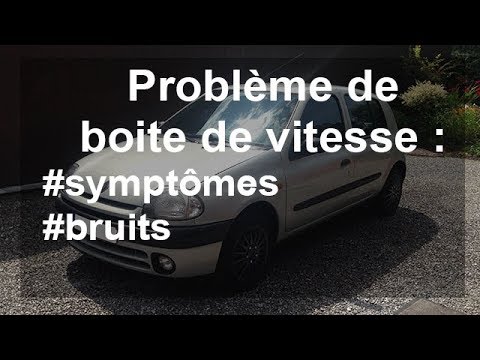 Problème de boite de vitesse : symptômes et bruits - Renault Clio 2 1.2