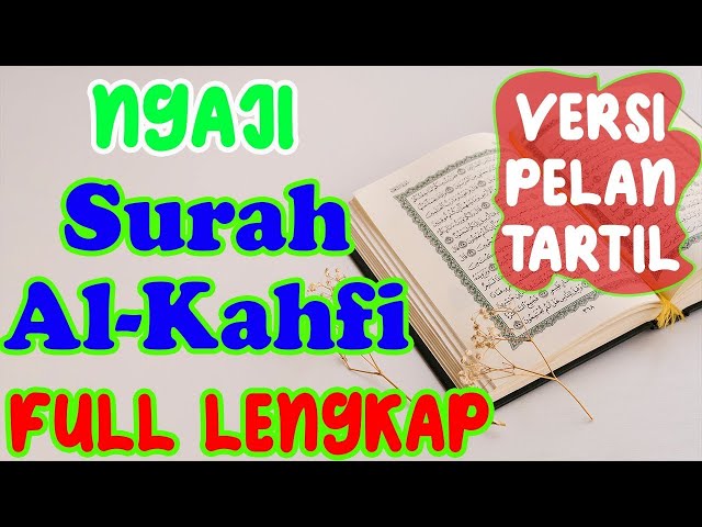 BELAJAR NGAJI SURAH AL KAHFI FULL LENGKAP UNTUK PEMULA VERSI PELAN DAN TARTIL class=