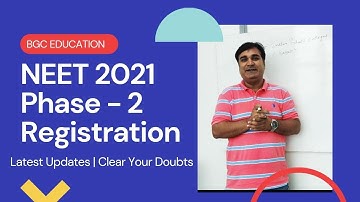 NEET 2021 Phase 2 Registration | Clear All the doubts | Detailed Explanation