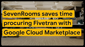 SevenRooms saves time procuring Fivetran with Google Cloud Marketplace