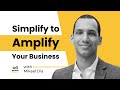Business simplicity for growth with mikael dia