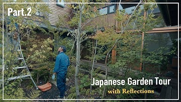 (Part.2) Japanese Garden Tour with Reflections: Recalling Two Years of Our Creations