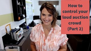 How to control a loud auction crowd (part 2)