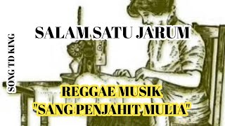 SALAM SATU JARUM_SANG PENJAHIT MULIA_TD KING (official lirik video)