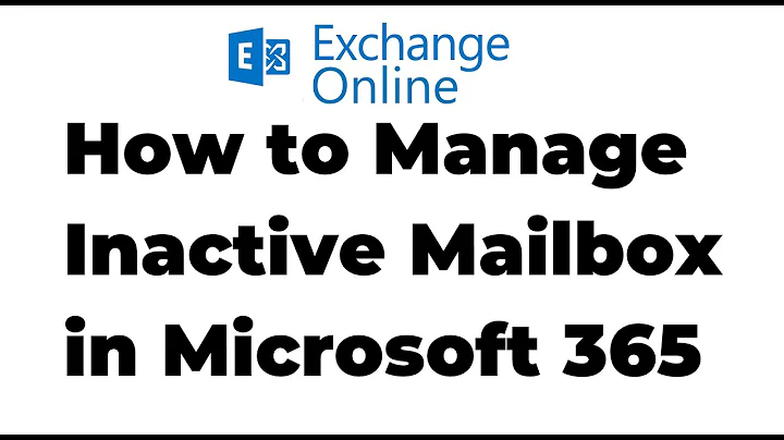 39  Create and Manage Inactive Mailbox in Microsoft 365 | Exchange Online
