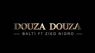 Balti featuring Zied Nigro - Douza Douza - 1080P H