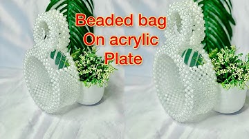 EASIEST WAY TO MAKE A BEADED PLATE BAG