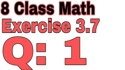 8 Class Mathematics Chapter 3 Exercise 3.7 Question 1 . Sindh text.