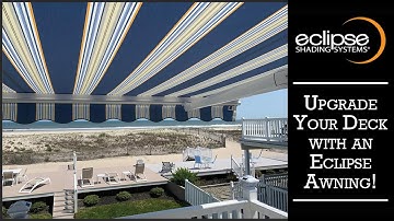 Upgrade your Deck With a Beautiful Retractable & Motorized Awning by Eclipse Shading Systems