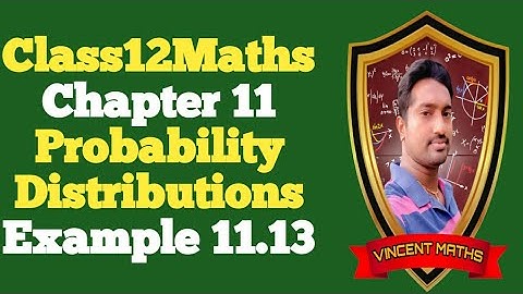 12th Maths | Example 11.13 | Chapter 11 | Probability Distribution | Vincent Maths |