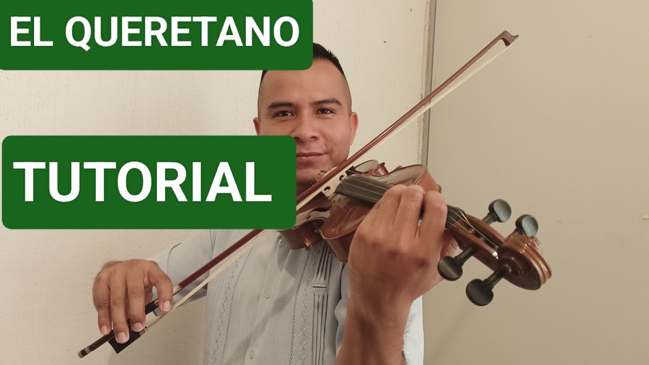 EL QUERETANO TUTORIAL DE VIOLIN
