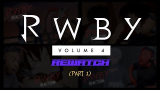 🔁RWBY 2nd Rewatch REACTION🔁  ||  𝙑𝙤𝙡𝙪𝙢𝙚 4 (𝙋𝙖𝙧𝙩 1)