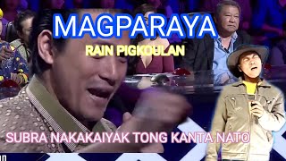 MAGPARAYA BY RAIN PIGKOULAN PILIPINAS GOT TALENT AUDITION VIRAL PARODY