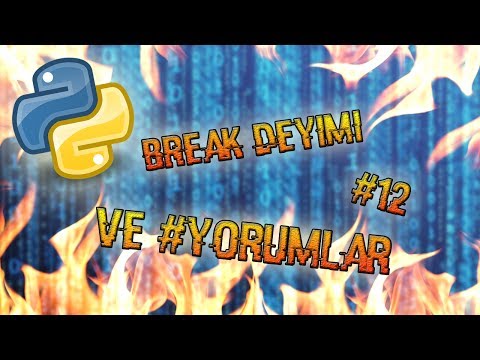 Python 3.6 Dersleri #12 | break Deyimi ve #yorumlar