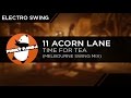 Electro Swing | 11 Acorn Lane - Time For Tea (Melbourne Swing Mix)