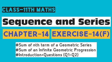 Sequence and Series Class 11 Maths | O.P Malhotra | G.P | Chapter 14 | Ex-14(f) Intro and Q1,Q2