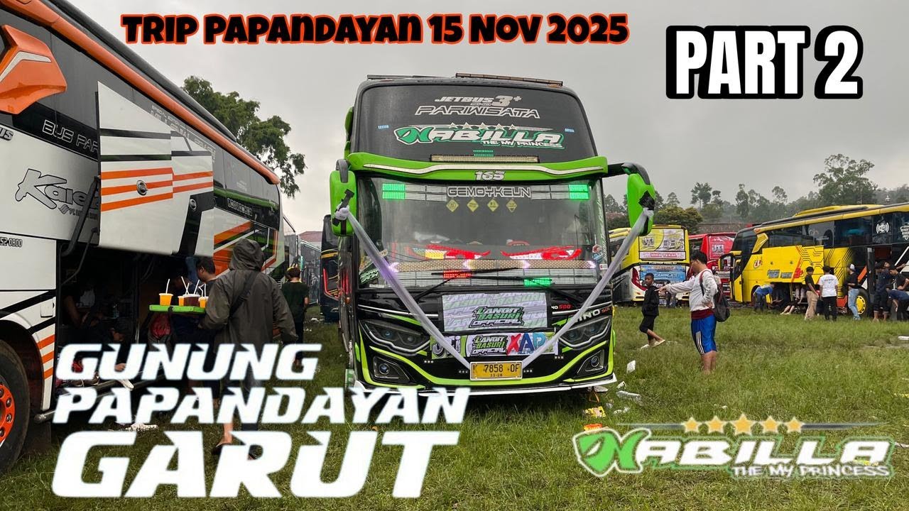 PART 2 TRIP PAPANDAYAN‼️LANJUT PERJALANAN BERSAMA QQ TRANS NABILLA‼️HUNTING BUS BASURI DI SBR GARUT