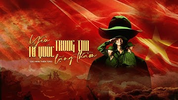 Yêu Tổ Quốc Trong Tim Lặng Thầm | Cao Minh Thiên Tùng