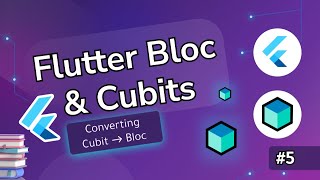 Flutter Bloc -  Simple Cubits and Bloc Tutorial #5 | Converting Cubits to Bloc