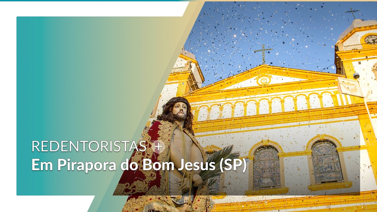 Redentoristas em Missão | Um encontro com o povo de Pirapora do Bom Jesus