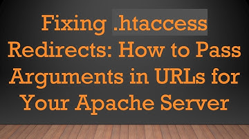 Fixing .htaccess Redirects: How to Pass Arguments in URLs for Your Apache Server