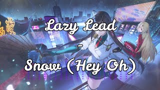 Nightcore - Snow (Hey Oh) (Lazy Lead)