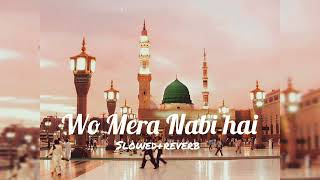 WO MERA NABI HAI (slow+reverb) Resimi