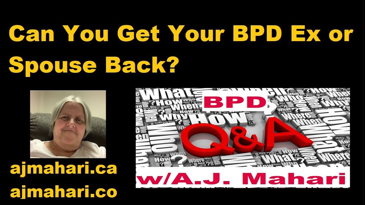 Borderline Personality Relationship Break Up  Q \U0026 A #2 | Can You Get Your Bpd Ex Or Spouse Back?