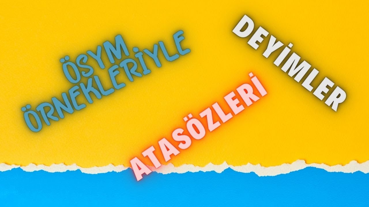 DEYİM ve ATASÖZÜ (ÖSYM Örnekleriyle)
