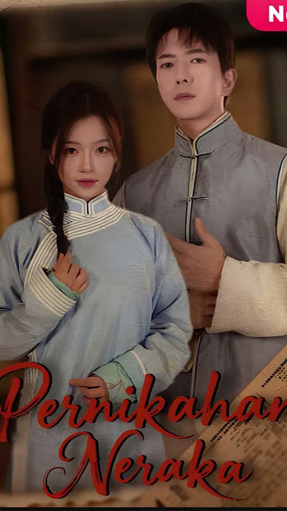 PERNIKAHAN NERAKA #dramachina #fullepisode #ZonaDracinID #checkChanelforlink