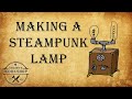 Making A Steampunk Lamp