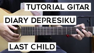 (Tutorial Gitar) Last Child - Diary Depresiku | Lengkap Dan Mudah