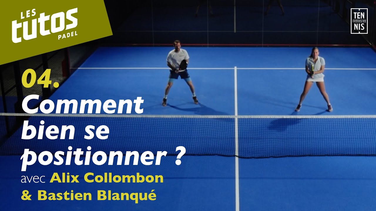 Comment bien se positionner ? - Tuto Padel #4 | FFT