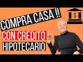 Cómo COMPRAR casa con Crédito Hipotecario|