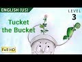 Tucket the bucket learn english us with subtitles  story for children bookboxcom