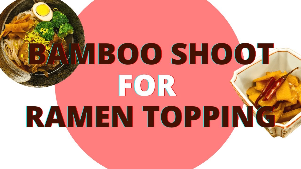 [EASY] How To Cook Canned Bamboo Shoots For Ramen Topping