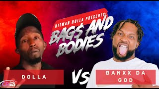 Bags and Bodies Presented by Hitman Holla : Dolla vs Banxx Da God