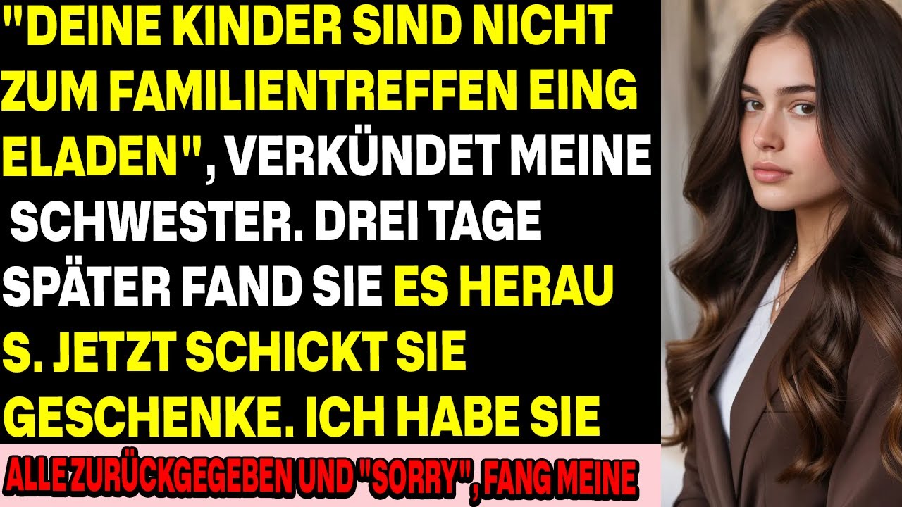 Deine Kinder sind nicht eingeladen“, sagte meine Schwester — ich vergaß es nie