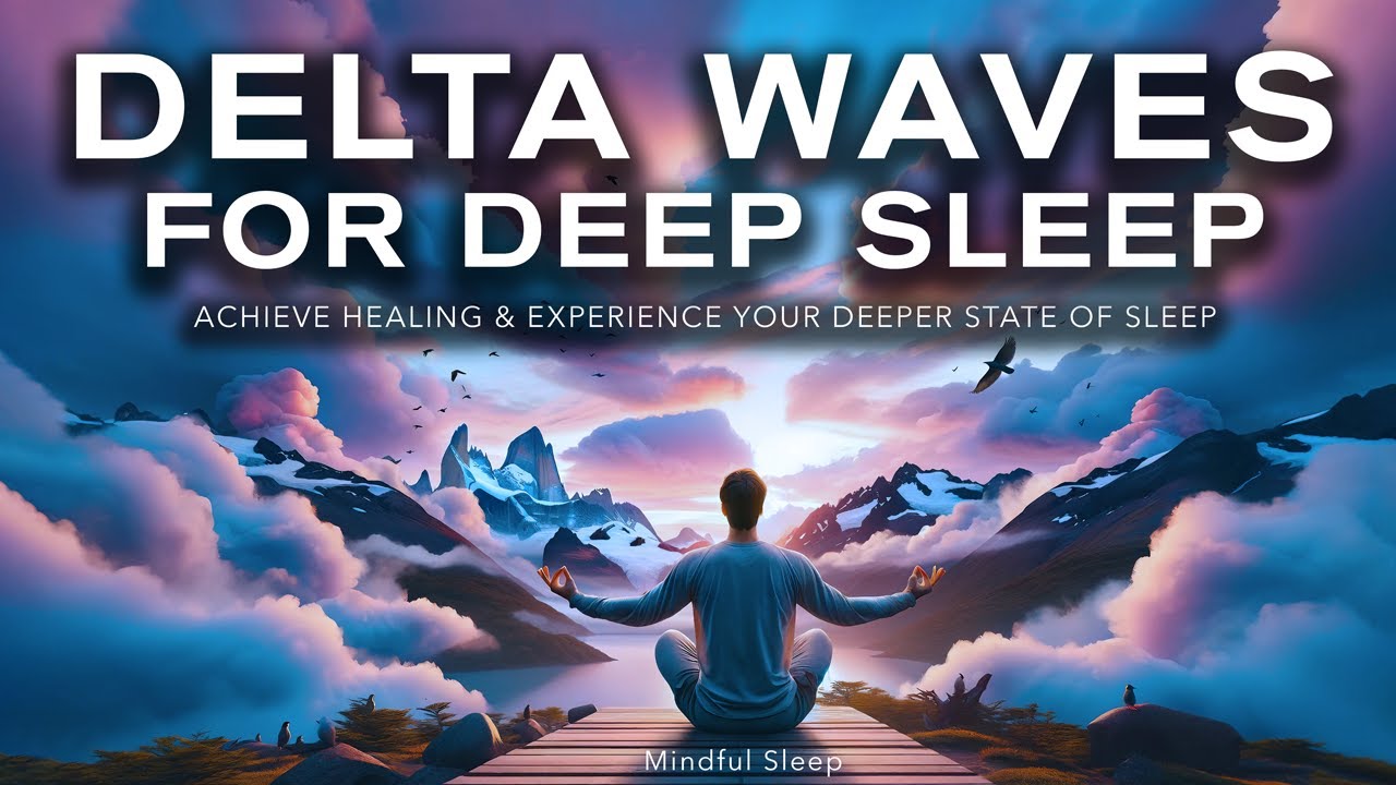 DELTA Waves for Deep Sleep & Healing - Mindful Sleep - YouTube