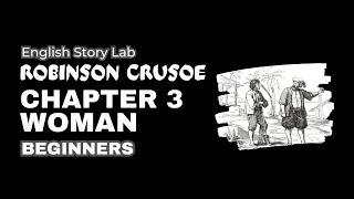 Learning English Through Story | Robinson Crusoe: Chapter 3 - Woman | Beginners