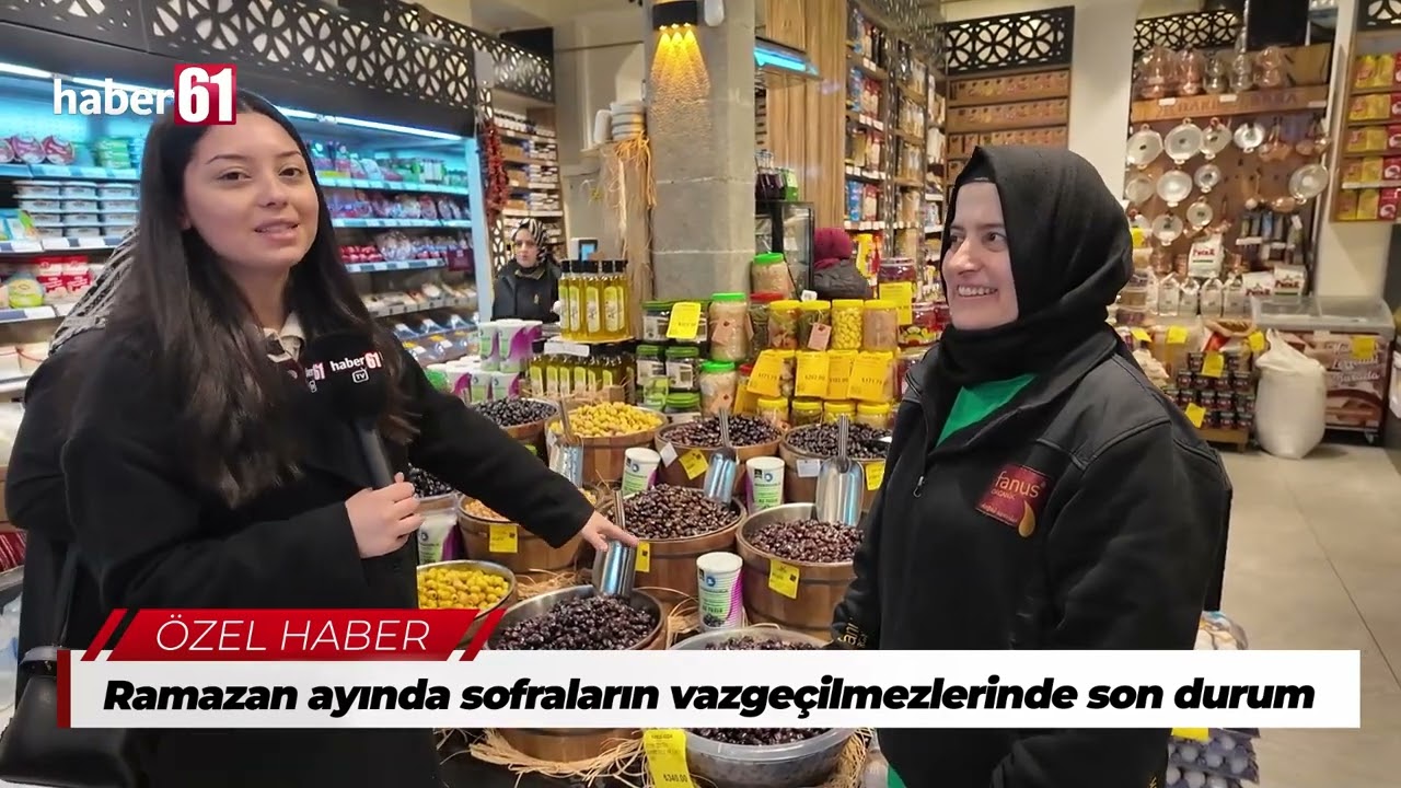 Trabzon'da Ramazan ayında sofraların vazgeçilmezlerinde son durum